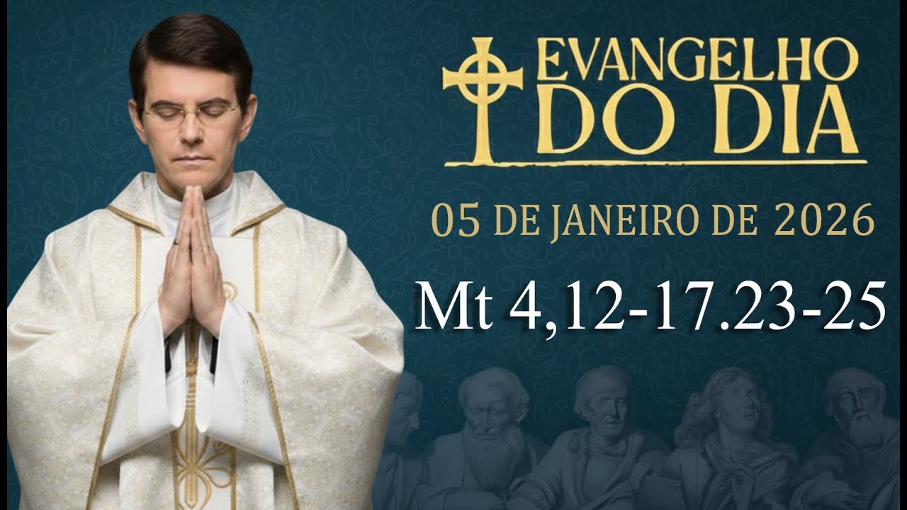 EVANGELHO DE HOJE - 05/1/2026 | Mt 4,12-17.23-25