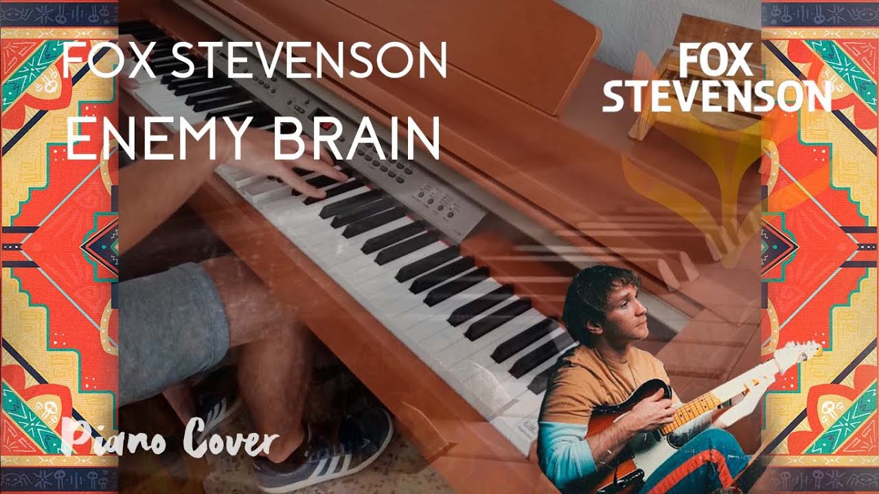 Fox Stevenson - Enemy Brain [Piano Cover]