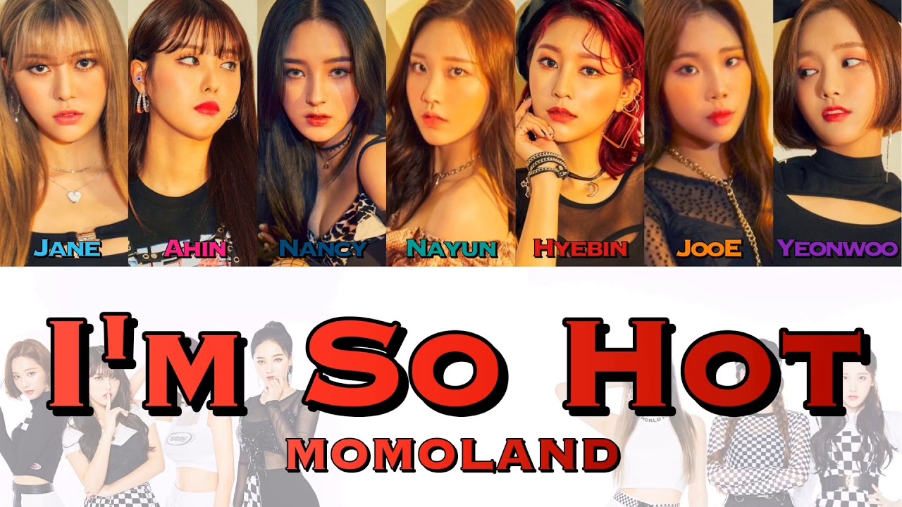 【カナルビ】I'm So Hot/MOMOLAND/私はとっても熱いの/モモランド/모모랜드/かなるび/日本語訳/歌詞/パート