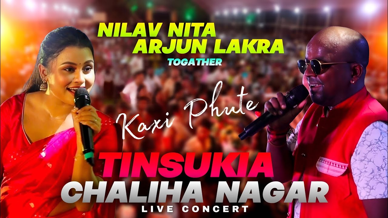 KAXI PHUTE || NILAV NITA & ARJUN LAKRA || LIVE PERFORMANCE AT TINSUKIA CHALIHA NAGAR.