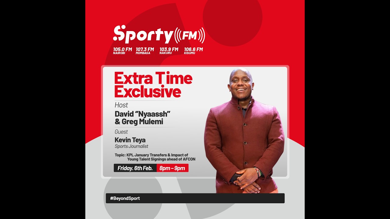 Extra Time Exclusive With Sports Journalist Kevin Teya on Sporty FM Kenya