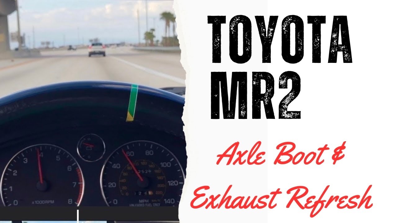 1MZE MR2 Axle Boot, Exhaust Refresh and Drive-E4