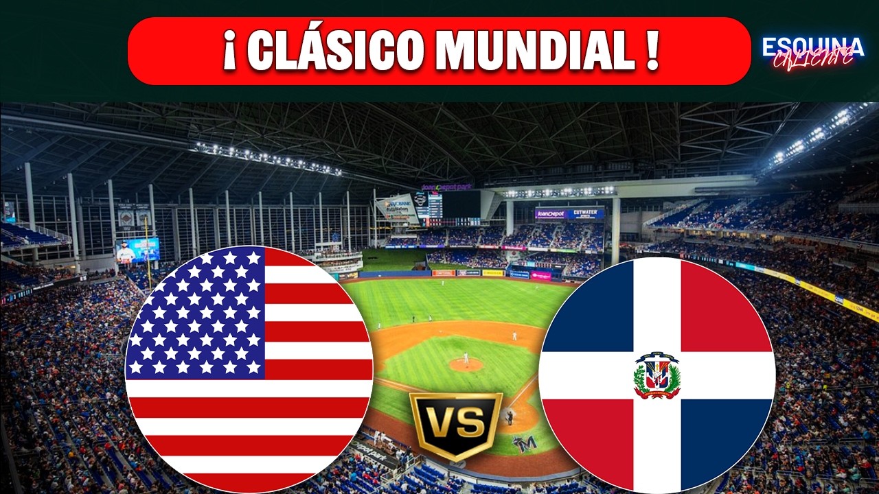 🔴 ESTADOS UNIDOS VS REPÚBLICA DOMINICANA - CLASICO MUNDIAL DE BEISBOL - DONDE VER EN VIVO