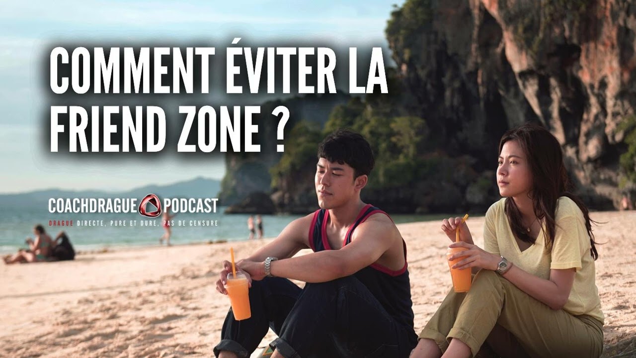 Comment éviter de tomber dans la friend zone ? - Ép. 276