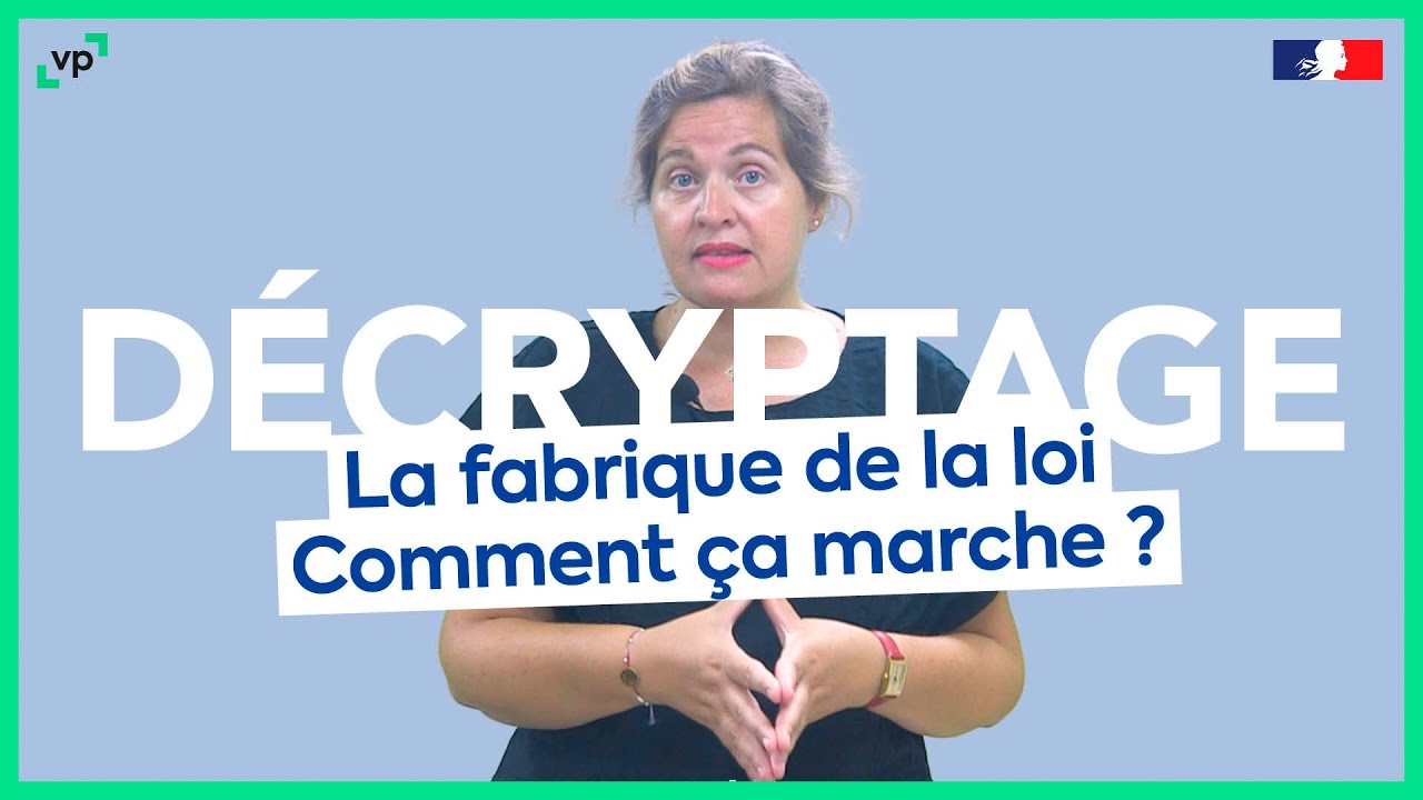 La fabrique de la loi, comment ça marche ?