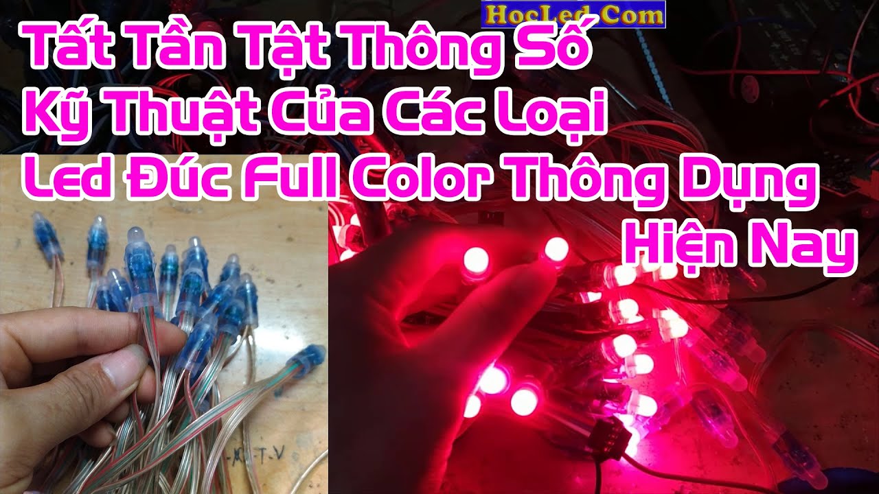 Chia Sẻ Thông Số Kỹ Thuật Cơ Bản Về Các Loại Led Full Color - Led Full 1903, Led Full 1916, Led 8206