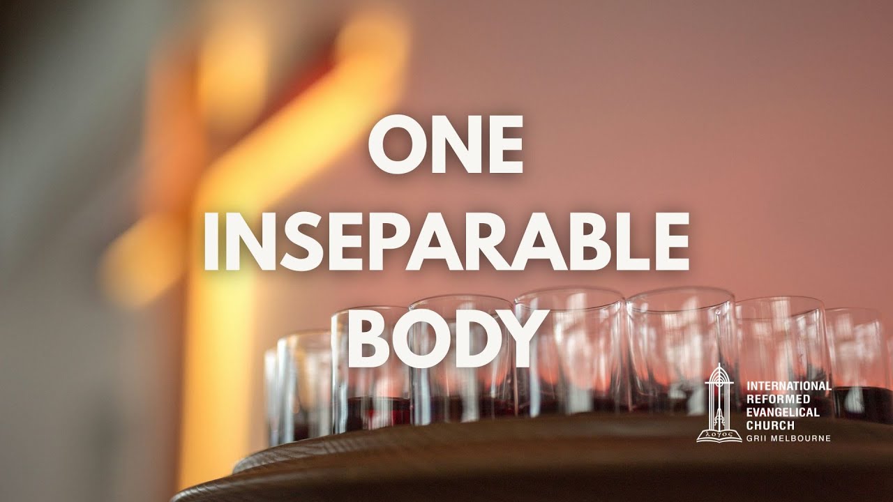 One Inseparable Body - Matthew 