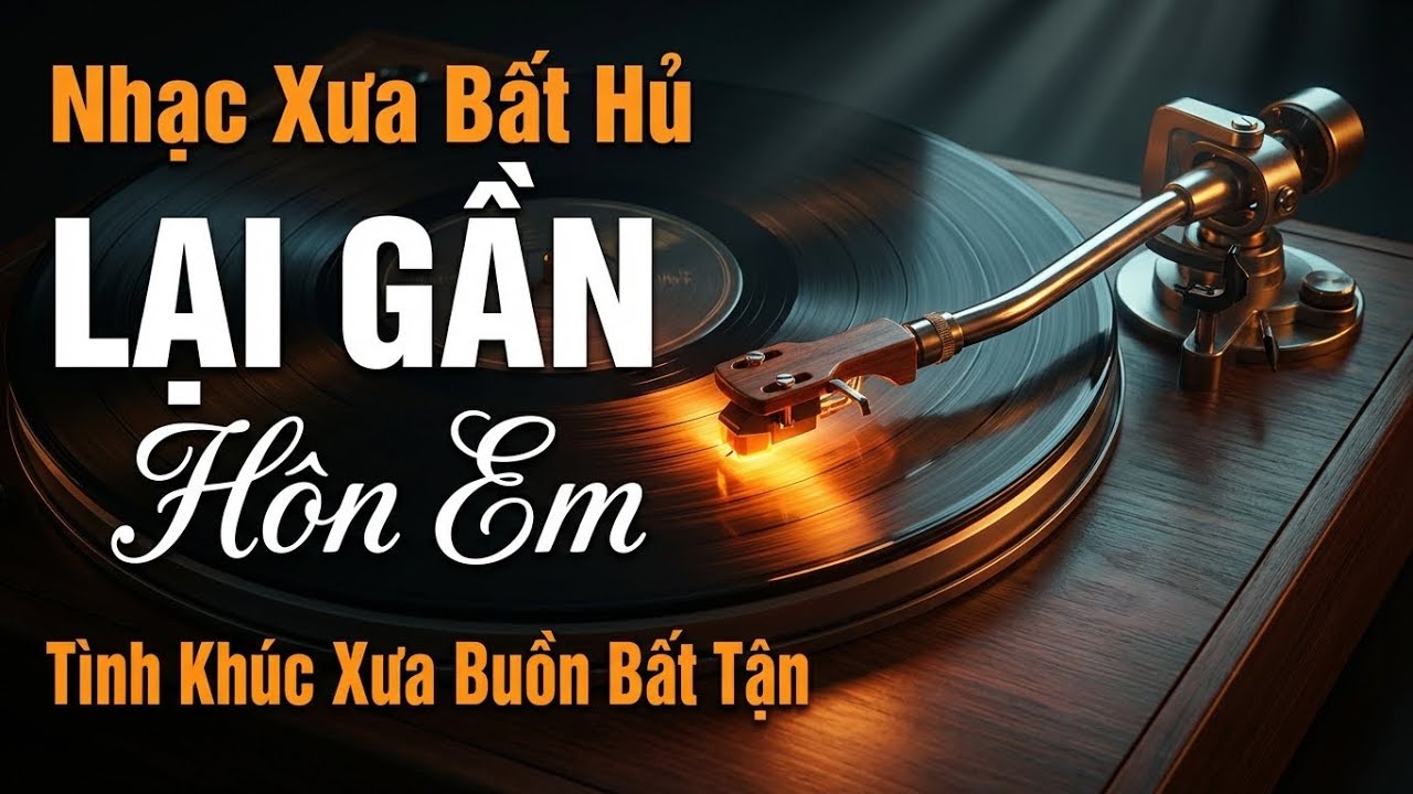 TUYỂN TẬP NHỮNG TÌNH KHÚC XƯA BẤT HỦ HAY NHẤT MỌI THỜI ĐẠI GÂY NGHIỆN TRIỆU NGƯỜI NGHE