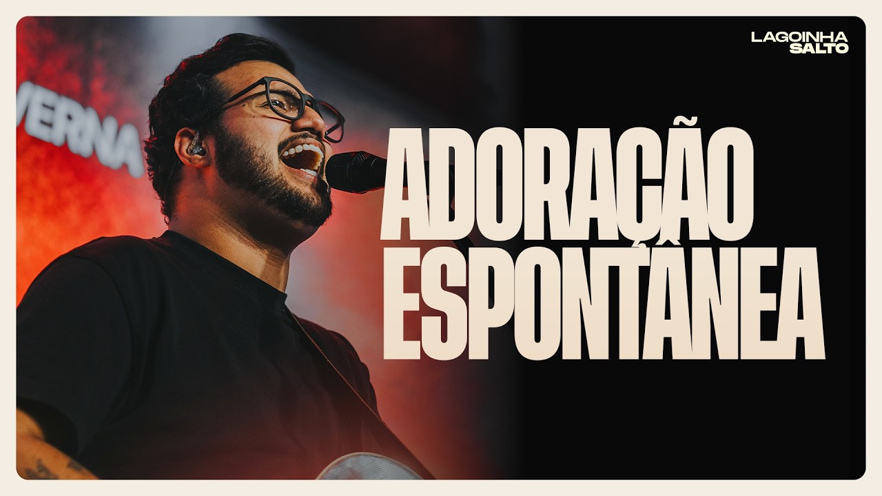 ADORAÇÃO ESPONTÂNEA I JOHN DIAS I LAGOINHA SALTO