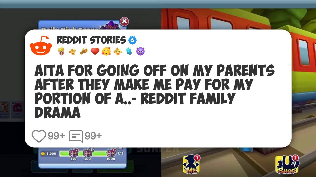 AITA For Going Off On My Parents After They Make Me Pay For My Portion Of A. - Reddit #reddit 