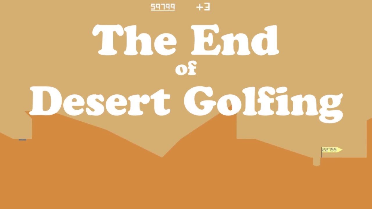 The End of Desert Golfing