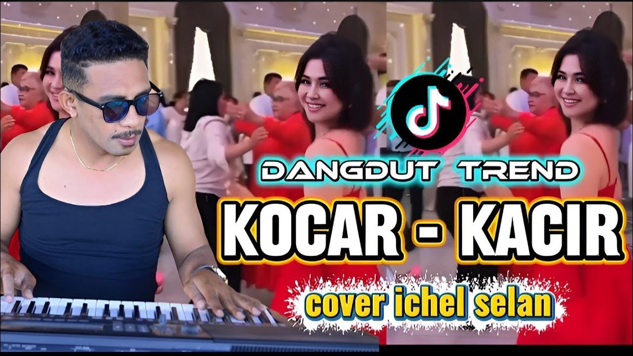DANGDUT TREND || KOCAR KACIR || COVER ICHEL SELAN