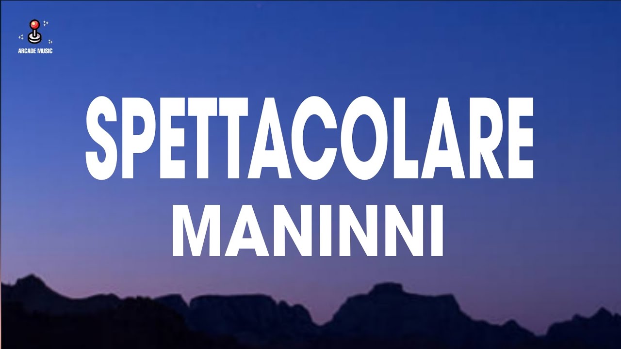 Maninni - SPETTACOLARE (Testo/Lyrics)