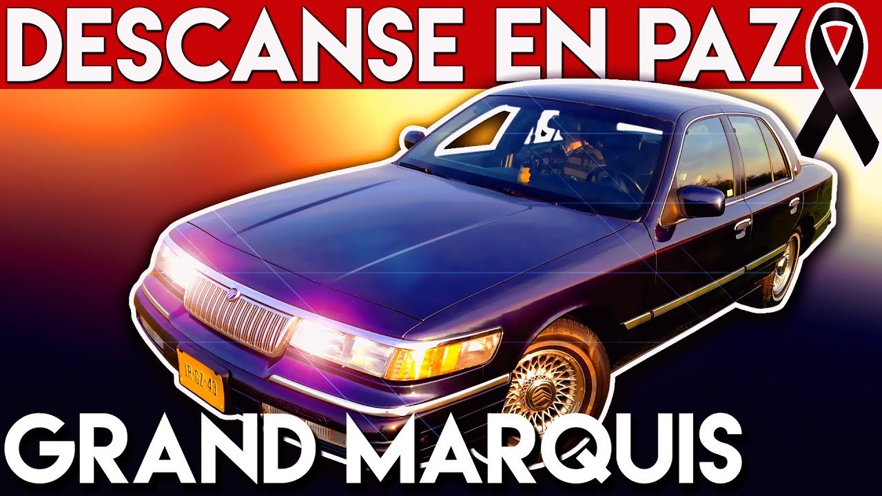 Grand Marquis | Descanse en Paz