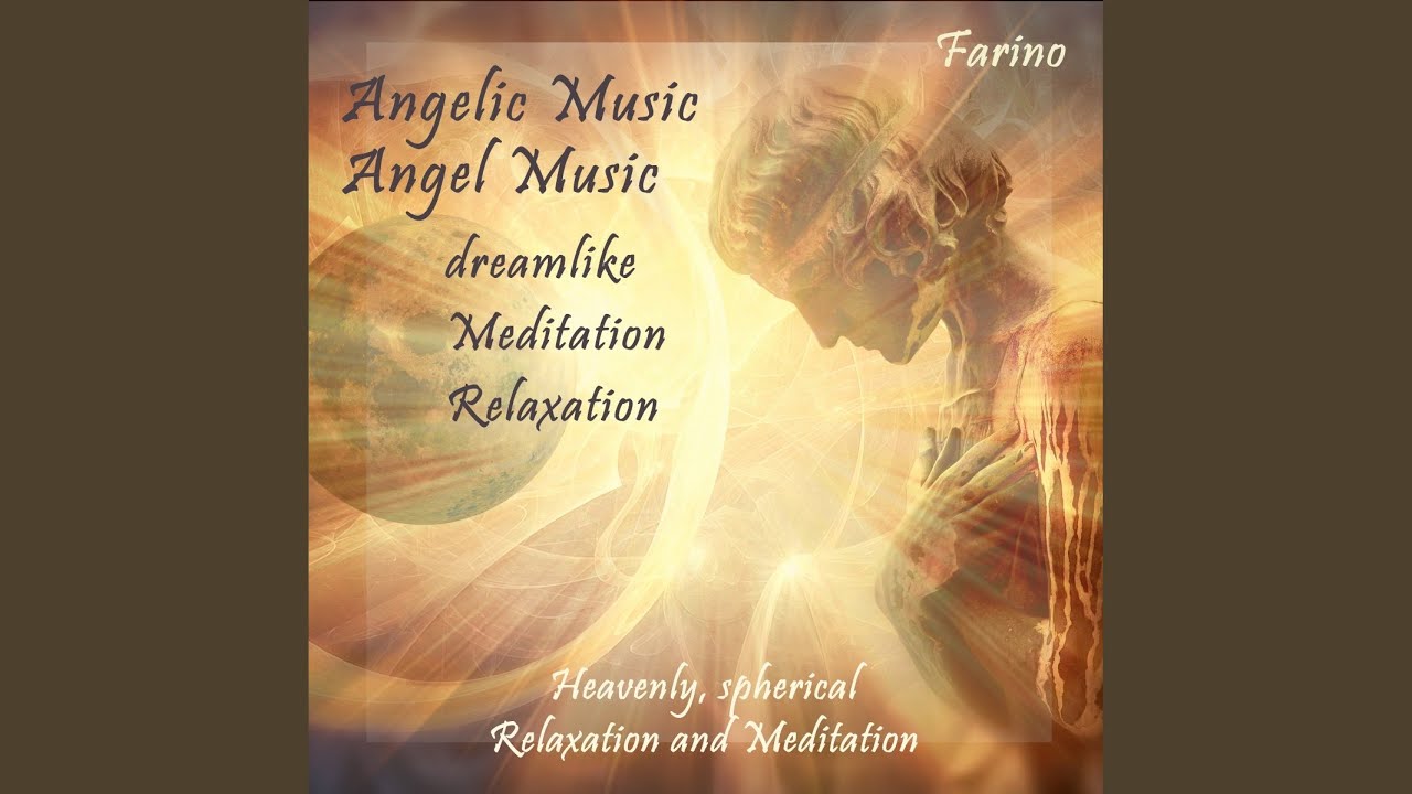 Angelic Music, Dreamlike Meditation Music, Heavenly Beauty (Heavenly, Spherical Relaxation and...