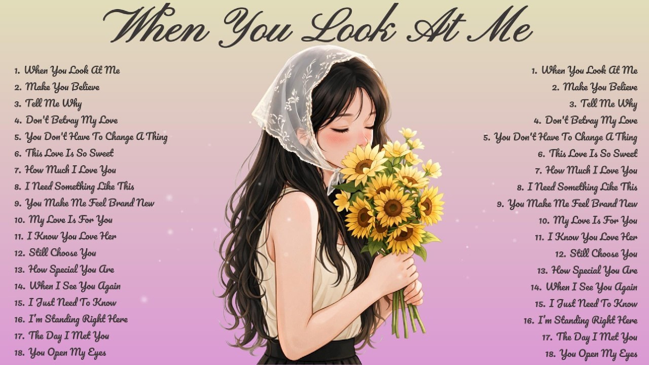 When You Look At Me🌸Songs Playlist🌻 Heartfelt Pop Love Song🍃Official Music Video🍁Song Lyrics