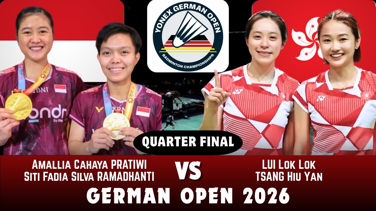 Amallia Cahaya Pratiwi/Siti Fadia Silva Ramadhanti vs Lui/Tsang - Badminton German Open 2026 {QF-WD}