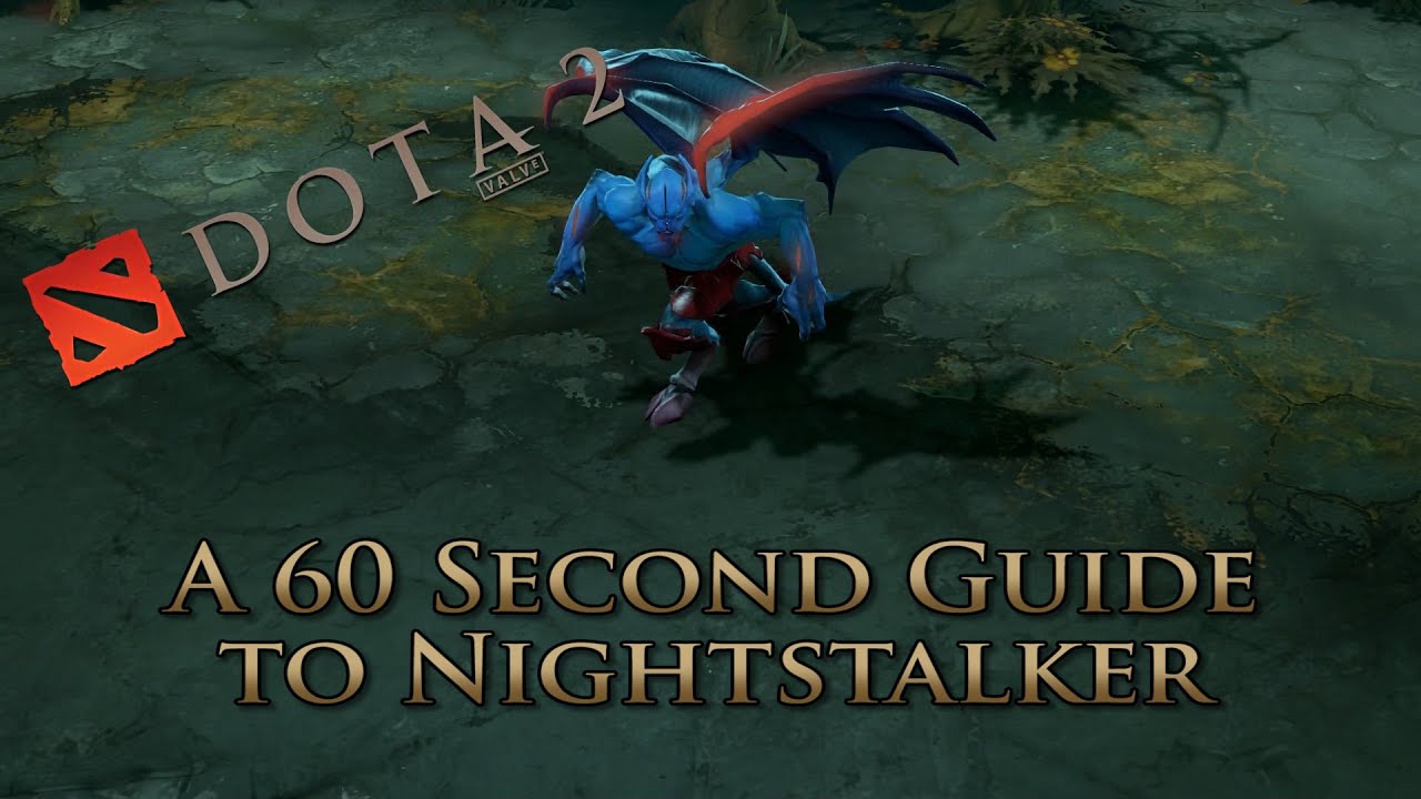 DotA 2 Guide - Nightstalker Done Quick