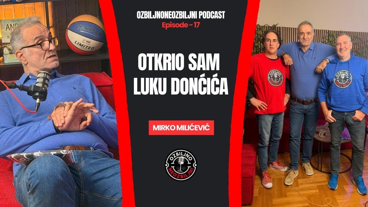 Mirko Milićević: Otkrio sam Luku Dončića | Ozbiljno Neozbiljni vol. 17