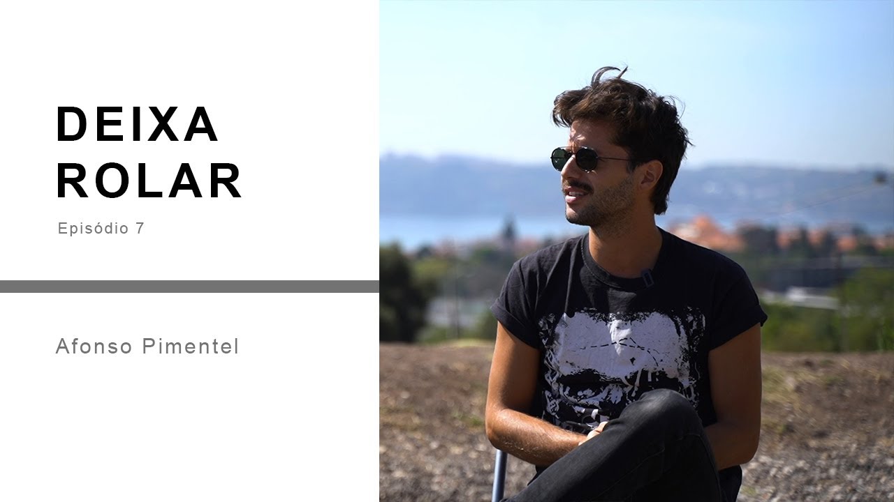 Deixa Rolar - Afonso Pimentel | Episódio 7