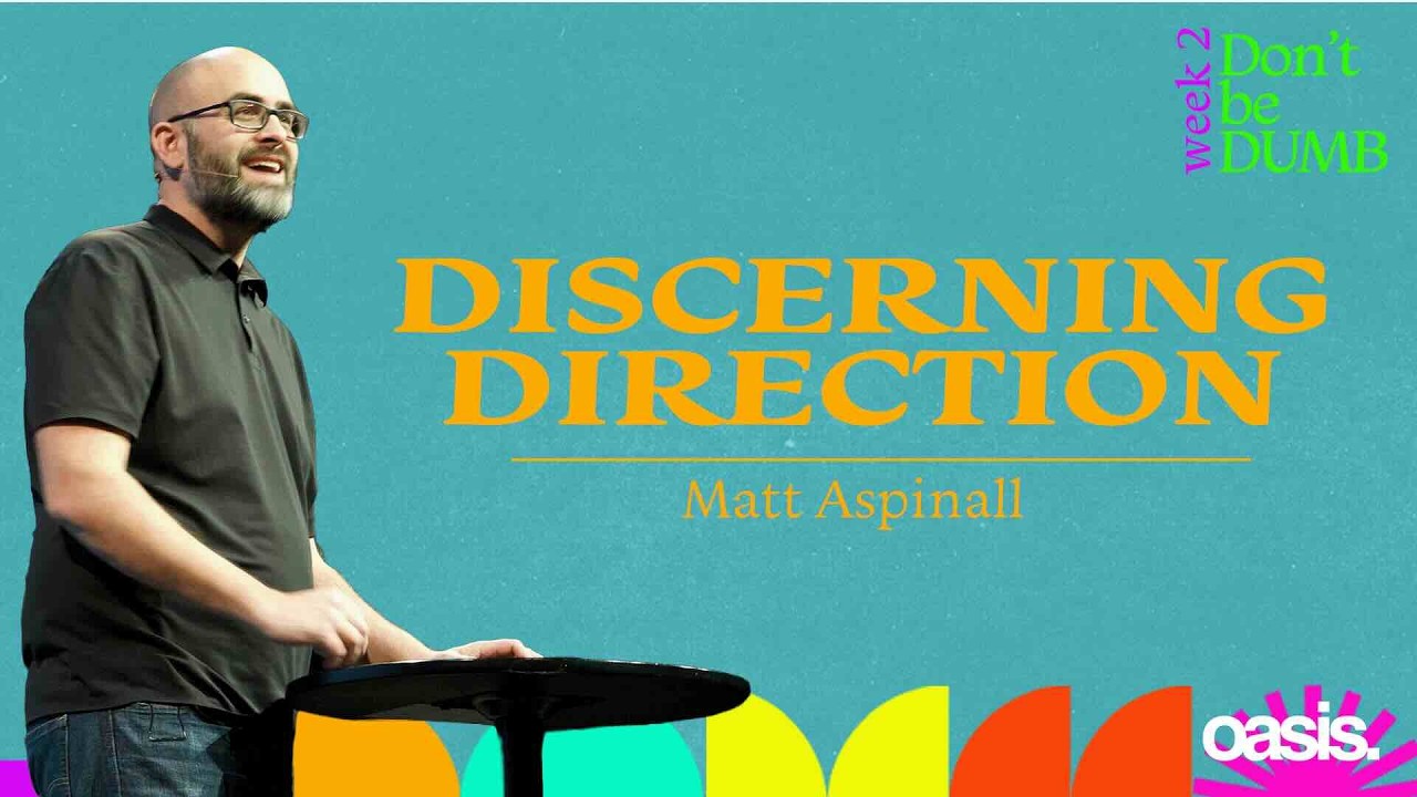 Discerning Direction | Matt Aspinall | February 22, 2026