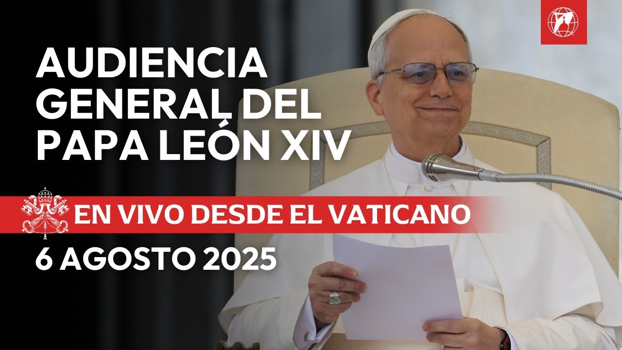 EN VIVO desde el Vaticano: Audiencia General del Papa León XIV | 6 Agosto 2025