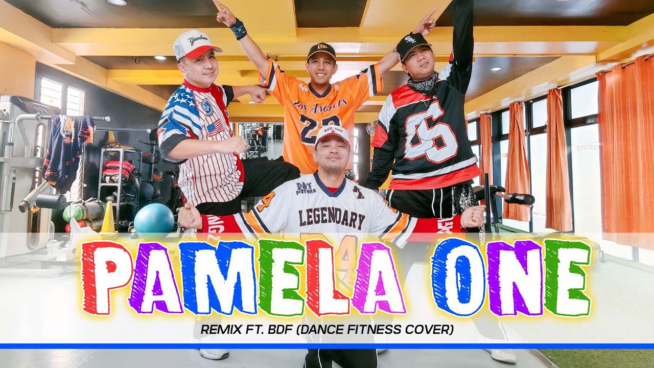 PAMELA ONE REMIX FT. BDF DANCE FITNESS COVER