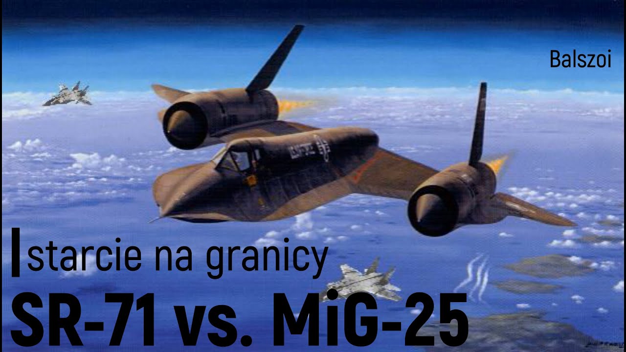 SR-71 vs. MiG-25 | starcie na granicy