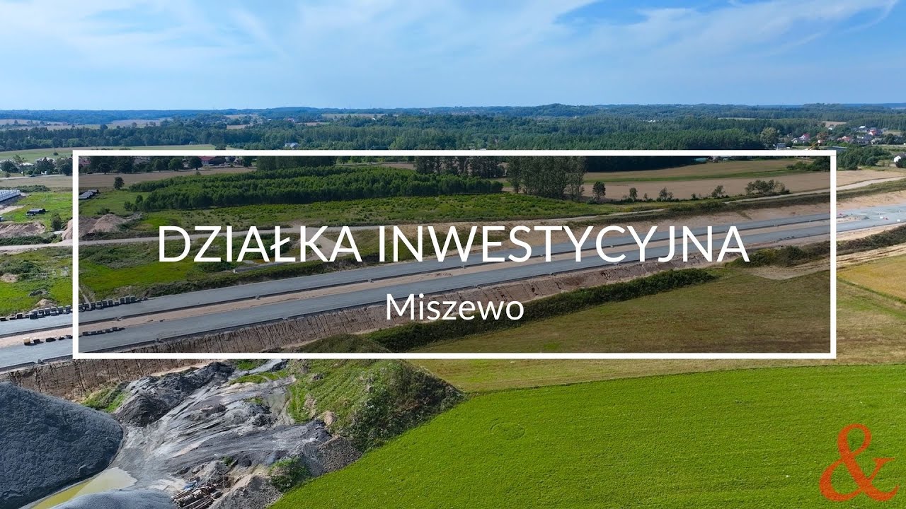 Działka inwestycyjna tuż przy węźle Miszewo - Miszewo
