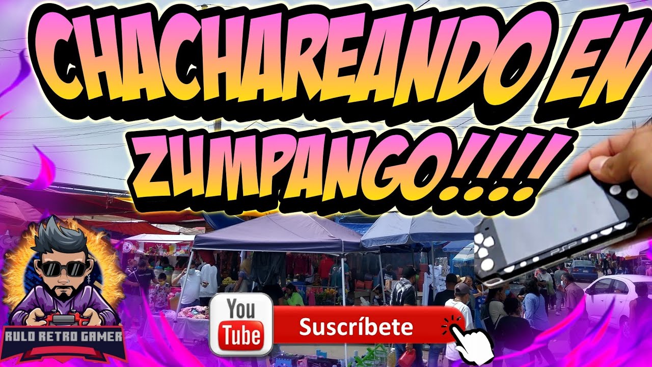 CHACHAREANDO EN ZUMPANGO EDO MX, TIANGUIS DE LOS INSURGENTES!!!🕹️🎮📺🎣