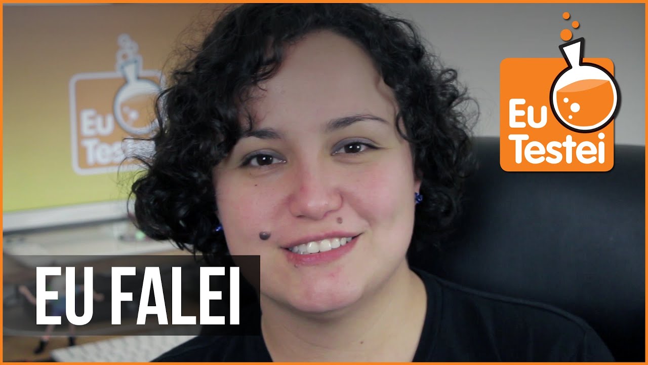 EuFalei! FAQ10 - V&iacute;deo EuTestei Brasil