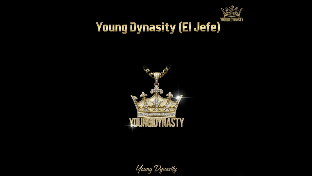 Young Dynasty (El Jefe) - Young Dynasty