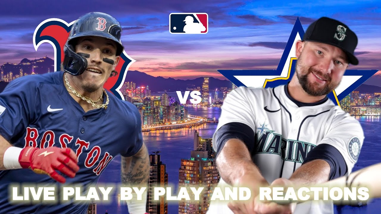 Boston Red Sox vs Seattle Mariners Live Play-By-Play & Reactions