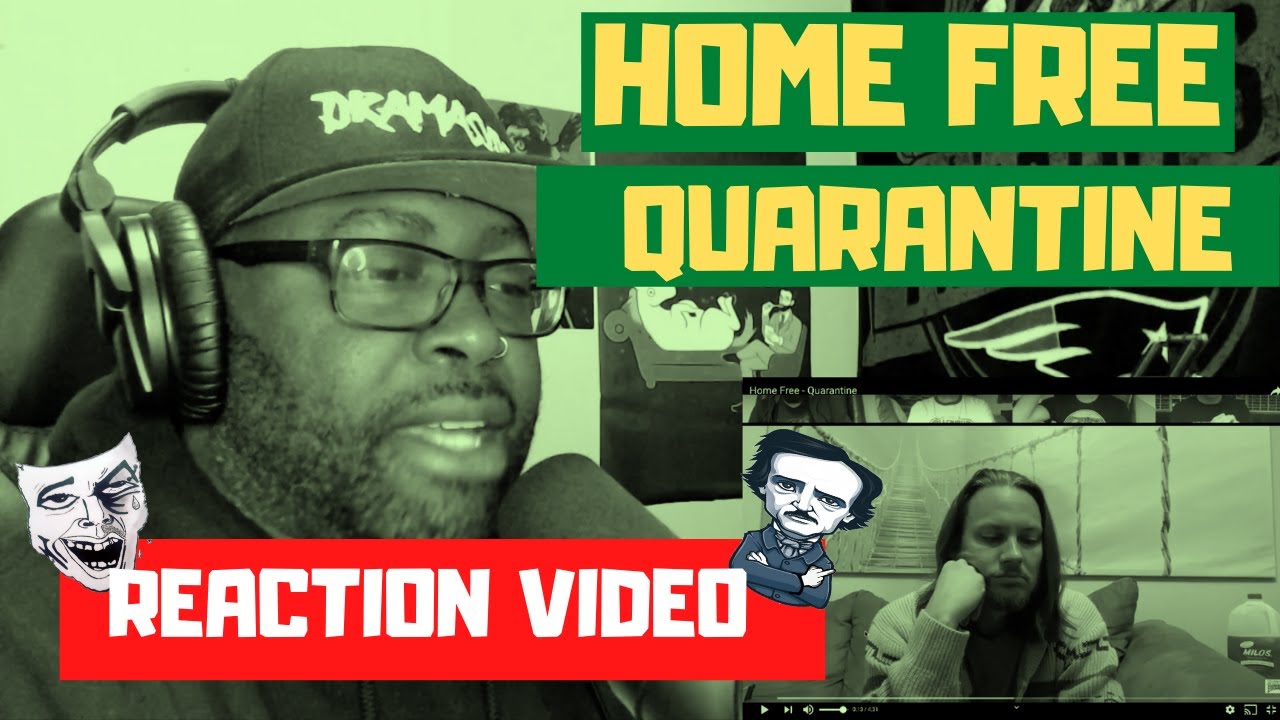 Home Free |  Quarantine |  REACTION VIDEO