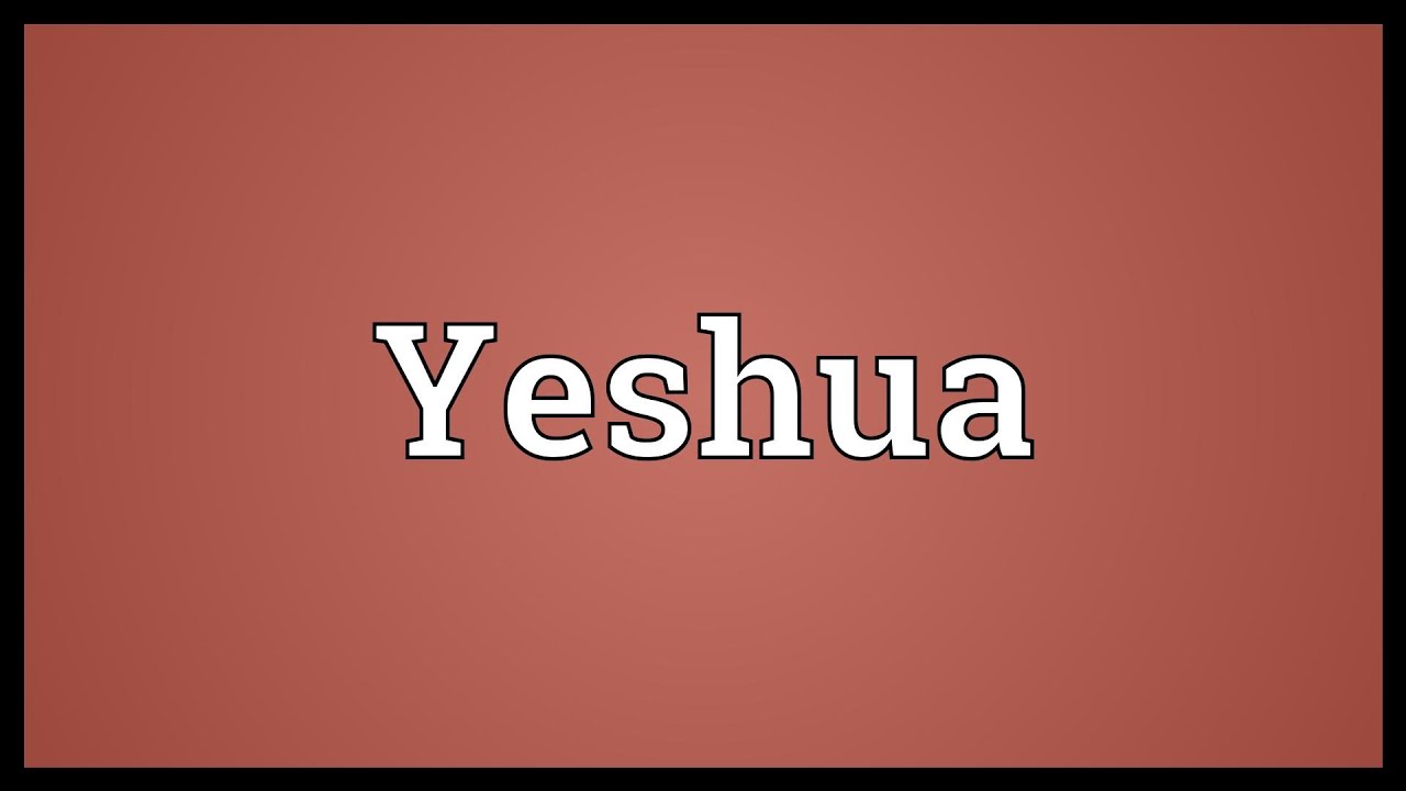 Yeshua Meaning