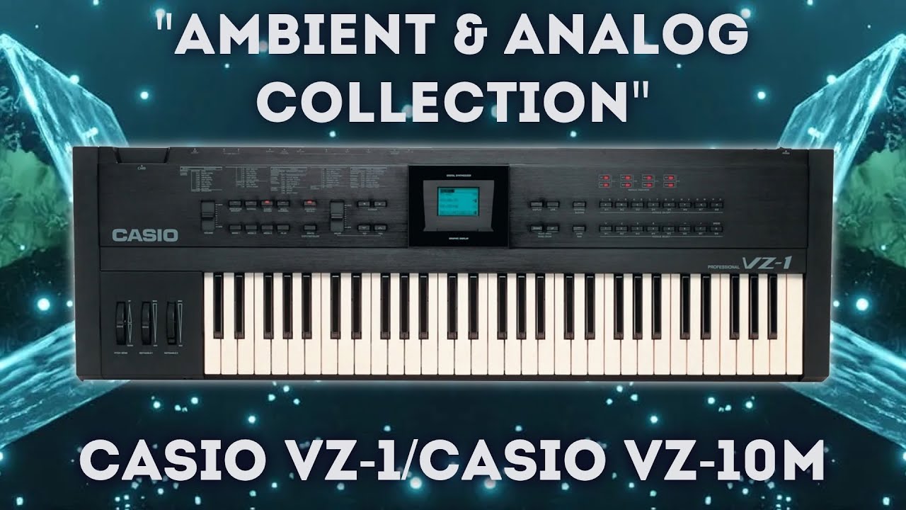 Casio VZ-1/Casio VZ-10M - "Ambient & Analog Collection" 64 Presets FREE Set!