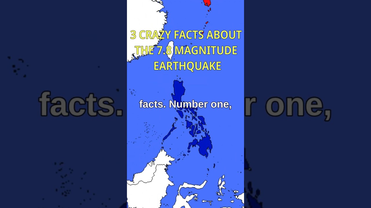 Crazy Facts About The 7.8 Magnitude Earthquake in the Philippines