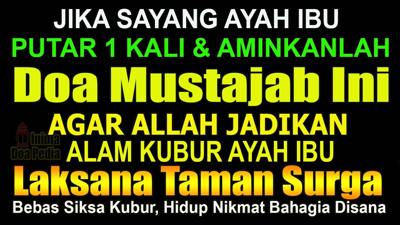 PUTAR 1X AMINKAN DOA INI AGAR KUBUR AYAH IBU ALLAH JADIKAN TAMAN SURGA - DOA UNTUK ORANG TUA