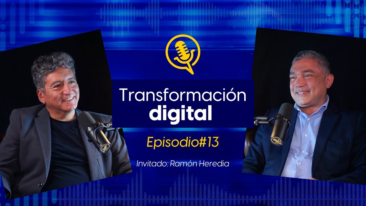 T02 | EP 13 | Transformación Digital con Ramón Heredia