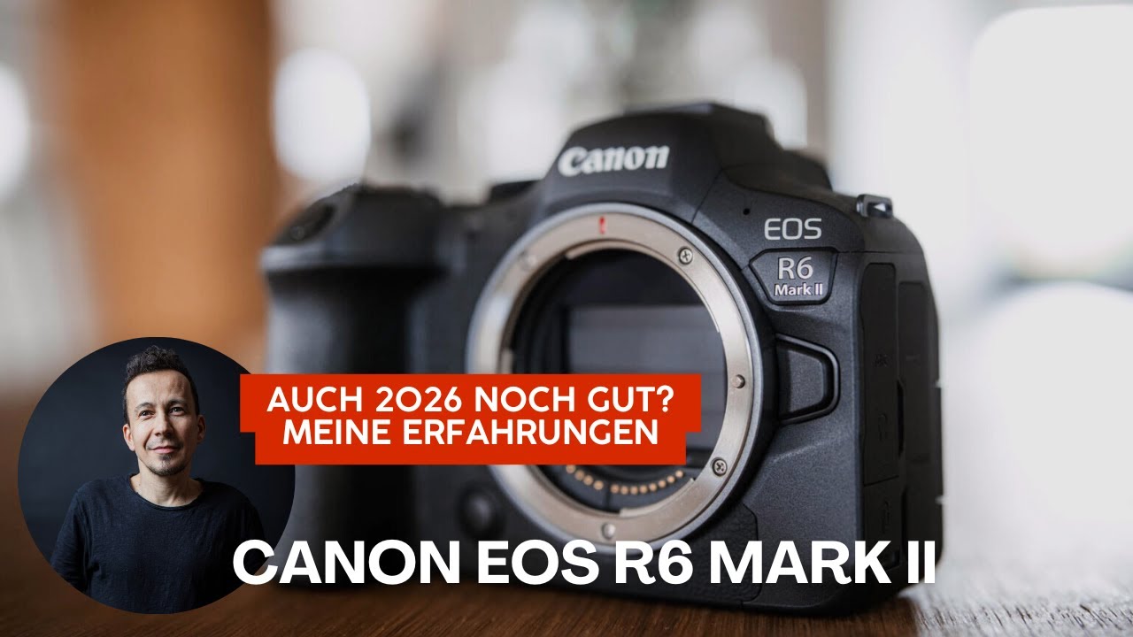 Canon EOS R6 Mark II - Auch 2026 noch eine gute Wahl? Mein Test und meine Erfahrungen