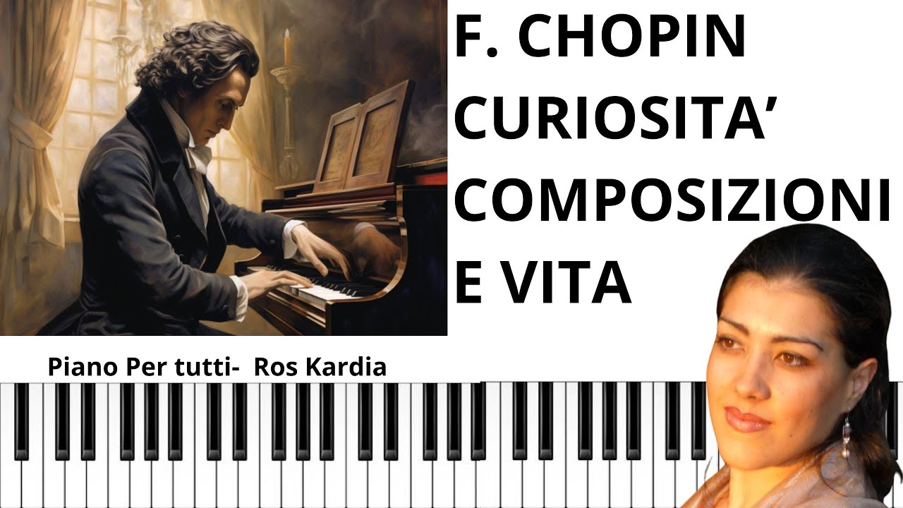 Vita, composizioni e curiosità interessanti di F. Chopin
