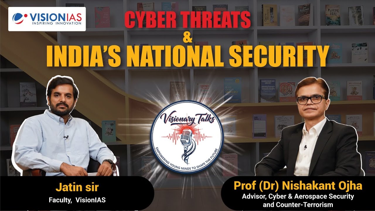 India&rsquo;s Cyber Security, AI and National Security Challenges | Visionary Talks with Dr Nishakant Ojha