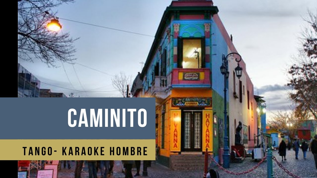 Caminito KARAOKE  tono  hombre
