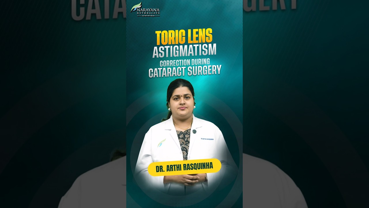 Toric Lenses for Clear Vision: Astigmatism Fixed During Cataract Surgery!