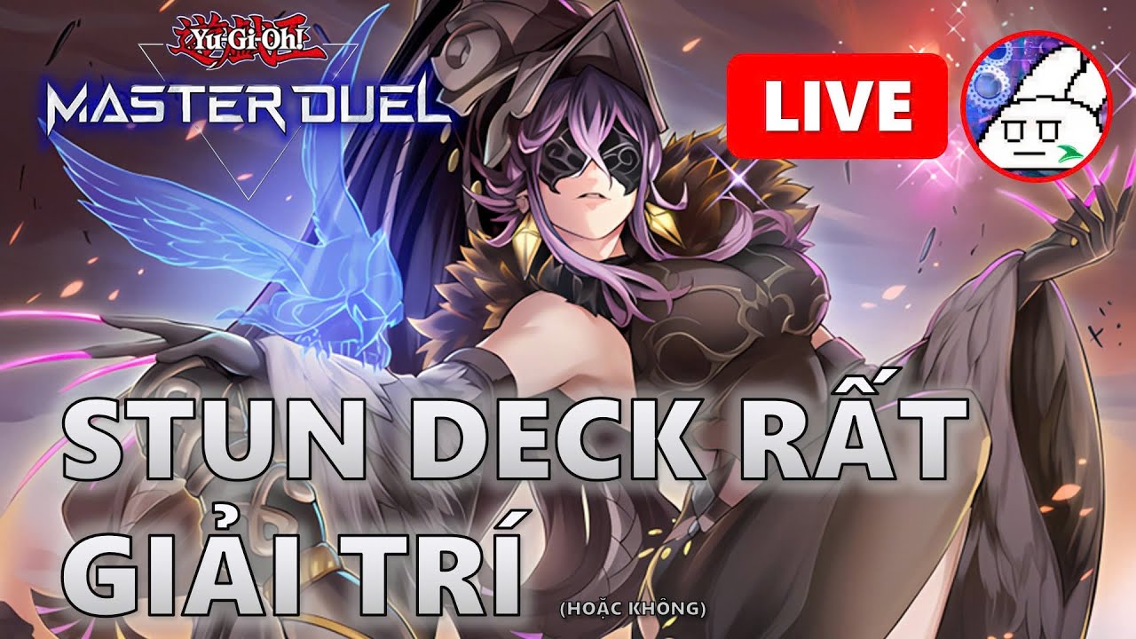 [LIVE] [Master duel] Stun Rất Giải Trí phần 2 (tui bị suy)