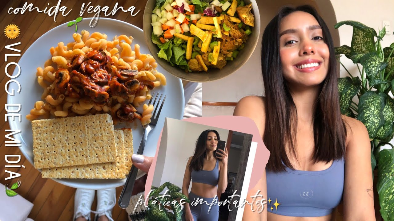 un día conmigo | comida vegana, pláticas sobre amor propio y cuidarte más