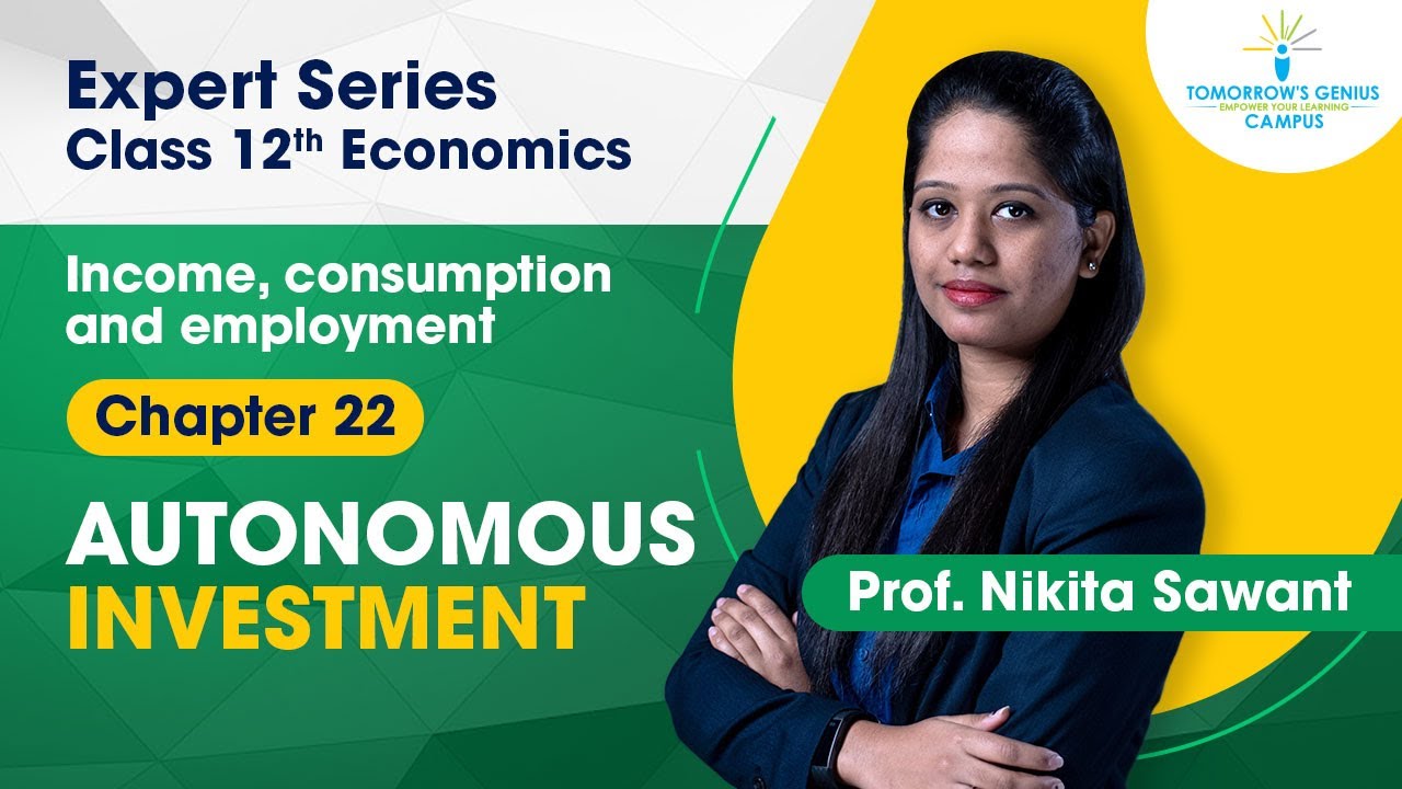 Autonomous investment | Income | Consumption | Employment | 12th | Commerce - TG Campus