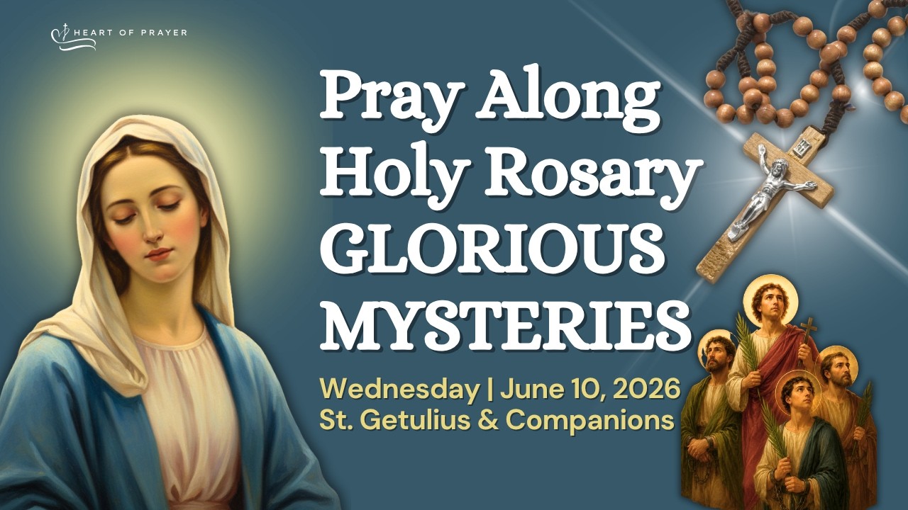 WEDNESDAY Holy Rosary 🙏🏼 Glorious Mysteries Pray Along Version | JUNE 10, 2026