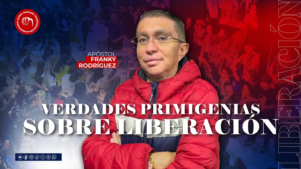 Apóstol Franky Rodríguez | Verdades Primigenias Sobre Liberación