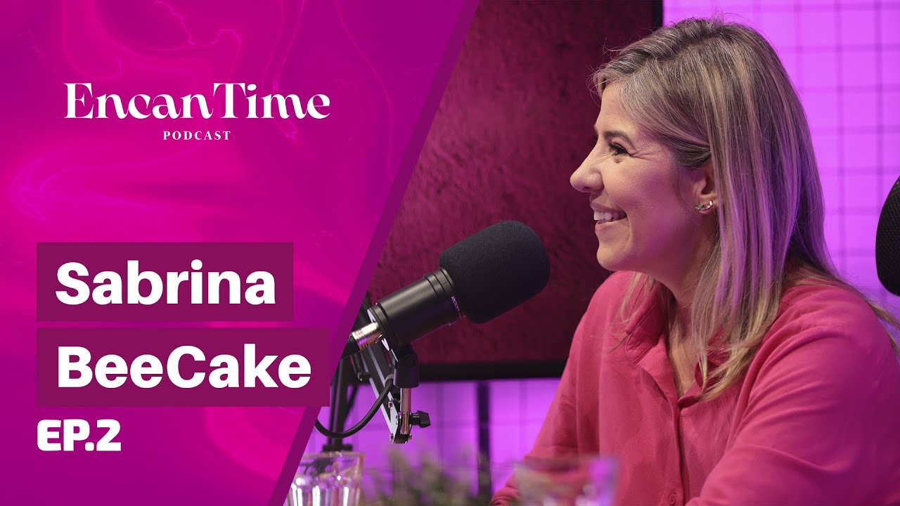 EncanTime Podcast - EP 02 - BeeCake por Sabrina Traldi: Empreender de forma criativa e inovadora